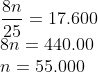 Número de habitantes Gif.latex?\\\frac{8n}{25}=17.600\\8n=440.00\\n=55